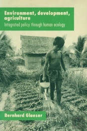 Environment, Development, Agriculture: Integrated Policy Through Human Ecology