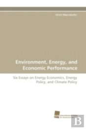 Environment, Energy, And Economic Performance