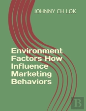 Environment Factors How Influence Marketing Behaviors