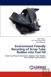 Environment Friendly Recycling Of Scrap Tube Rubber Into Fuel Oil