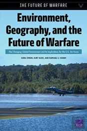 Environment, Geography, And The Future Of Warfare