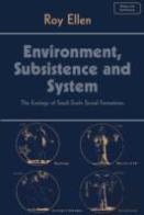 Environment, Subsistence And System