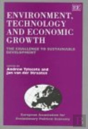 Environment, Technology And Economic Growth - The Challenge To Sustainable Development
