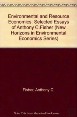 Bertrand.pt - Environmental And Resource Economics - Selected Essays Of Anthony C. Fisher