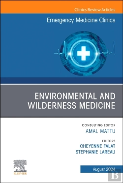 Bertrand.pt - Environmental And Wilderness Medicine, An Issue Of Emergency Medicine Clinics Of North America, E-Book
