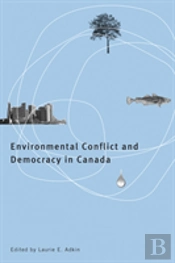 Environmental Conflict And Democracy In Canada