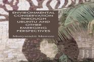 Environmental Conservation Through Ubuntu And Other Emerging Perspectives