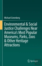 Environmental & Social Justice Challenges Near Americaâ€™S Most Popular Museums, Parks, Zoos & Other Heritage Attractions