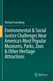 Environmental & Social Justice Challenges Near Americaâ€™S Most Popular Museums, Parks, Zoos & Other Heritage Attractions