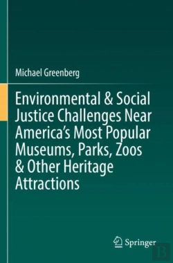 Bertrand.pt - Environmental & Social Justice Challenges Near Americaâ€™S Most Popular Museums, Parks, Zoos & Other Heritage Attractions