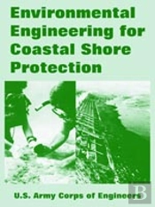 Environmental Engineering For Coastal Shore Protection