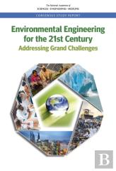 Environmental Engineering For The 21st Century