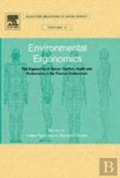 Environmental Ergonomics - The Ergonomics Of Human Comfort, Health, And Performance In The Thermal Environment
