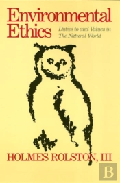 Environmental Ethics Â€“ Duties To And Values In The Natural World