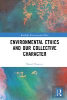 Environmental Ethics And Our Collective Character