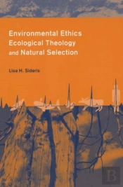 Environmental Ethics, Ecological Theology, And Natural Selection