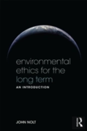 Environmental Ethics For The Long Term