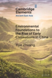 Environmental Foundations To The Rise Of Early Civilisations In China