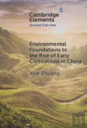 Environmental Foundations To The Rise Of Early Civilisations In China