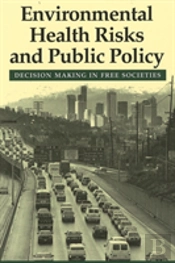 Environmental Health Risks And Public Policy