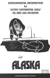 Environmental Information For Outer Continental Shelf Oil And Gas Decisions In Alaska