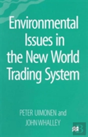 Environmental Issues In The New World Trading System