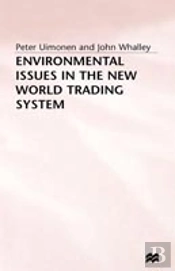 Environmental Issues In The New World Trading System