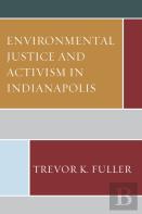 Environmental Justice And Activism In Indianapolis