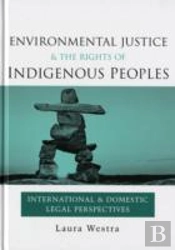 Environmental Justice And The Rights Of Indigenous Peoples