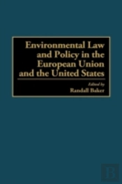 Environmental Law And Policy In The European Union And The United States