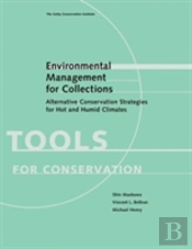 Environmental Management For Collections - Alternative Conservation Strategies For Hot And Humid Climates