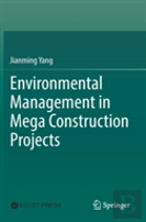 Environmental Management In Mega Construction Projects