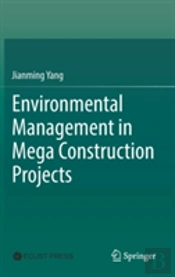 Environmental Management In Mega Construction Projects