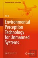 Environmental Perception Technology For Unmanned Systems
