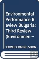 Environmental Performance Review: Bulgaria - Third Review