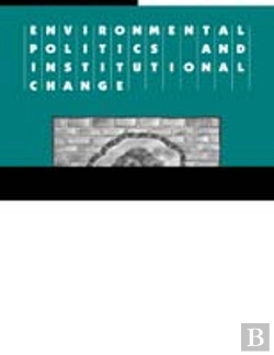 Bertrand.pt - Environmental Politics And Institutional Change