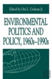 Environmental Politics And Policy, 1960s To 1990s