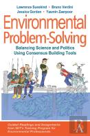 Environmental Problem-Solving: Balancing Science And Politics Using Consensus Building Tools