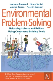 Environmental Problem-Solving: Balancing Science And Politics Using Consensus Building Tools