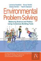 Environmental Problem-Solving: Balancing Science And Politics Using Consensus Building Tools