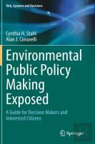 Environmental Public Policy Making Exposed