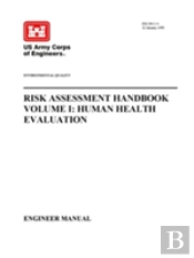 Environmental Quality - Risk Assessment Handbook Volume I: Human Health Evaluation (Engineer Manual)