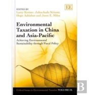 Environmental Taxation In China And Asia-Pacific - Achieving Environmental Sustainability Through Fiscal Policy