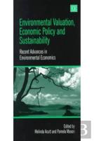 Environmental Valuation, Economic Policy And Sustainability