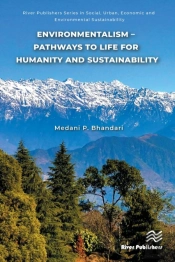 Environmentalism - Pathways To Life For Humanity And Sustainability