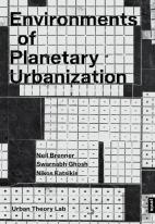 Environments Of Planetary Urbanization