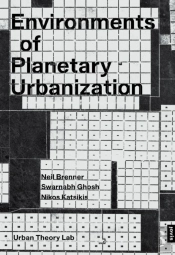 Environments Of Planetary Urbanization