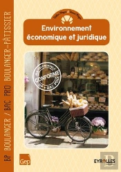 Environnement Économique Et Juridique ; Bp Boulanger / Bac Pro Boulanger-Pâtissier.