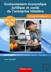 Environnement Économique Juridique Et Social De L'Entreprise Hôtelière ; 2nde Professionnelle Hôtellerie Restauration