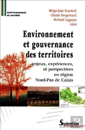 Environnement Et Gouvernance Des Territoires : Enjeux, Expériences, Et Perspectives En Région Nord-Pas De Calais
